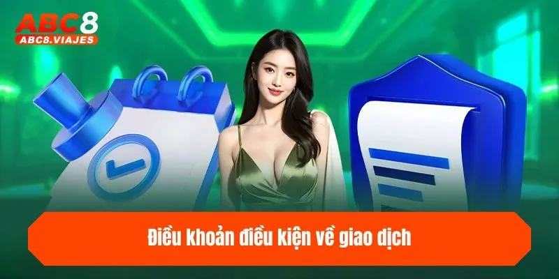 Điều khoản điều kiện về giao dịch
