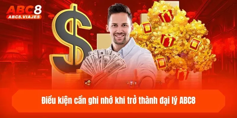 Điều kiện cần ghi nhớ khi trở thành đại lý ABC8