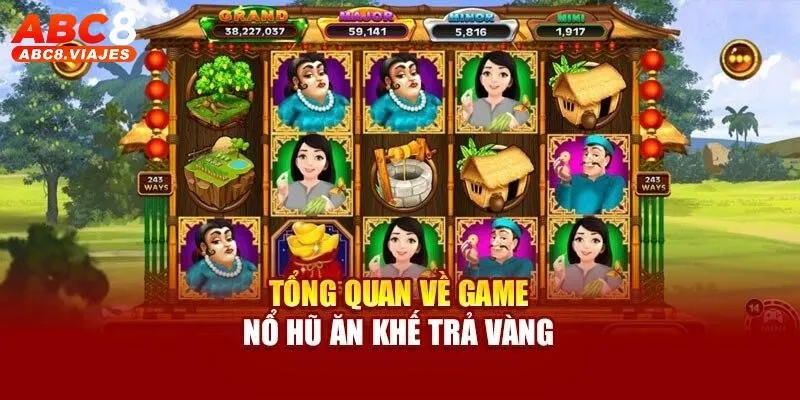Ăn Khế Trả Vàng ABC8 - tựa game nổ hũ nổi bật