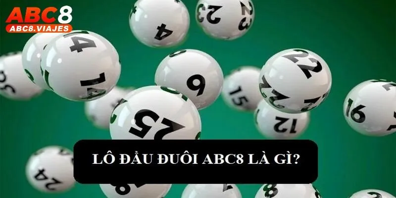 Lô đầu đuôi ABC8 là gì?