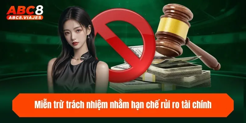 Miễn trừ trách nhiệm nhằm hạn chế rủi ro tài chính