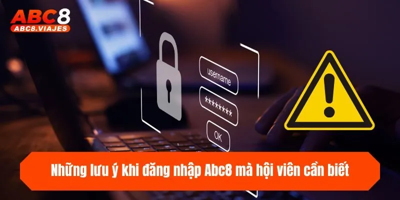 Những lưu ý khi đăng nhập ABC8 mà hội viên cần biết