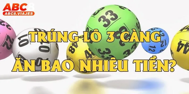 Cập nhật quy tắc tính tiền lô 3 càng ABC8 dễ hiểu